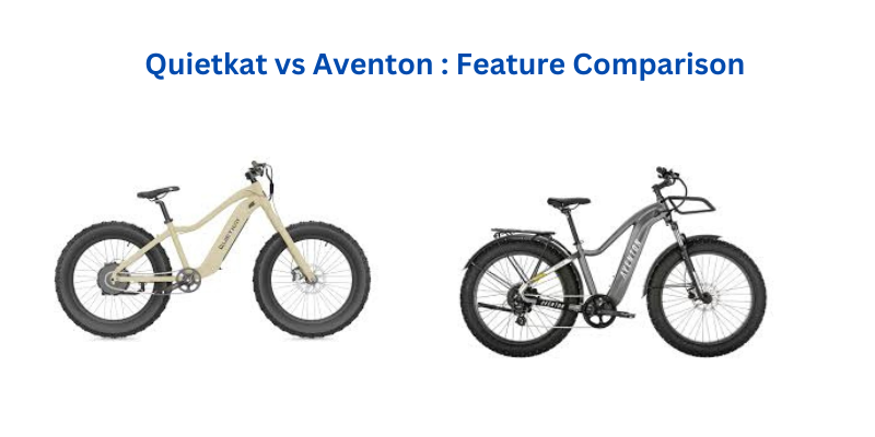 Quietkat vs Aventon : Feature Comparison